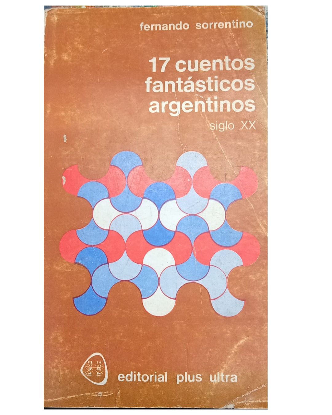 17 Cuentos Fantásticos Argentinos Siglo XX - Fernando Sorrentino