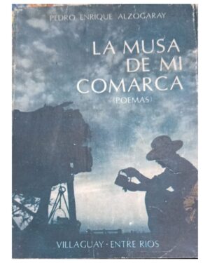 La Musa De Mi Comarca - Pedro Enrique Alzogaray