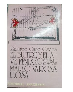 El Buitre Y El Ave Fénix. Conversaciones Con Mario Vargas Llosa - Editorial Anagrama