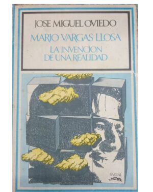 Mario Vargas Llosa La Invención De Una Realidad - José Miguel Oviedo