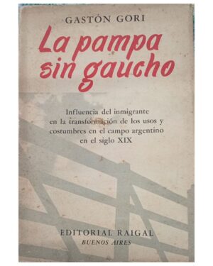 La Pampa Sin Gaucho - Gastón Gori - Editorial Raigal