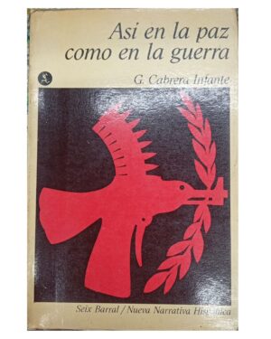 Así En La Paz Como En La Guerra - G. Cabrera Infante - Editorial Seix Barral