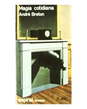 Magia Cotidiana - André Breton - Editorial Espiral
