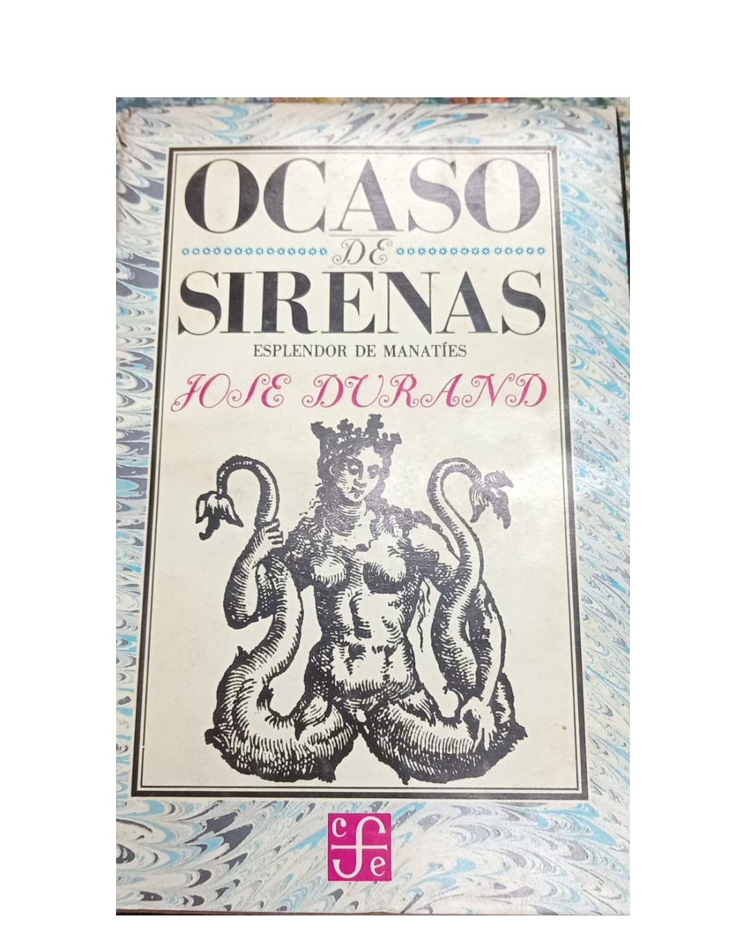Ocaso De Sirenas - José Durand - Editorial Fondo de Cultura Económica