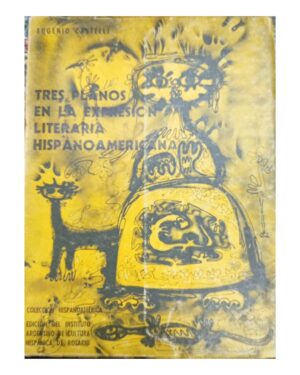 Tres Planos En La Expresión Literaria Hispanoamericana - Eugenio Castell