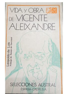Vida Y Obra De Vicente Aleixandre - Leopoldo De Luis - Editorial Espasa