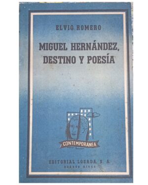 Miguel Hernández, Destino Y Poesía - Elvio Romero