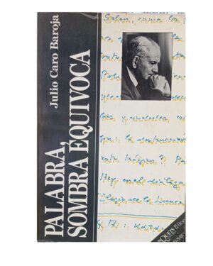 Palabra, Sombra Equivoca - Julio Caro Baroja - Editorial Tusquets