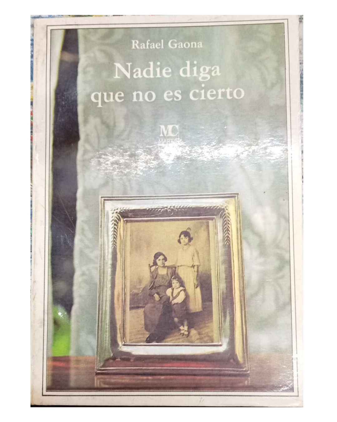 Nadie Diga Que No es Cierto - Rafael Gaona - Martin Casillas Editores