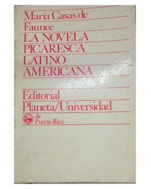 La Novela Picaresca Latinoamericana - María Casas De Faunce