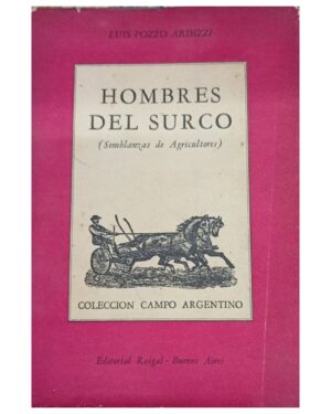 Hombres Del Surco - Luis Pozzo Ardizzi - Editorial Raigal