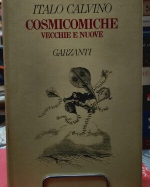 Cosmicomiche vecchie e nuove - Italo Calvino - Garzanti Editore - Prima Edizione novembre 1984