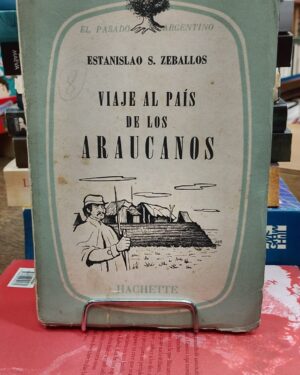 Viaje al País de los Araucanos - Estanislao S. Zeballos - Hachette