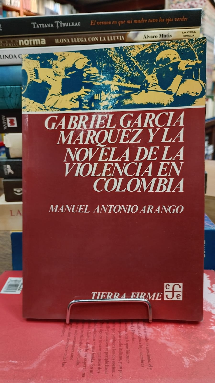 Gabriel García Marquez y la Novela de la Violencia en Colombia - Manuel Antonio Arango - Tierra Firme Fondo de Cultura Económica.