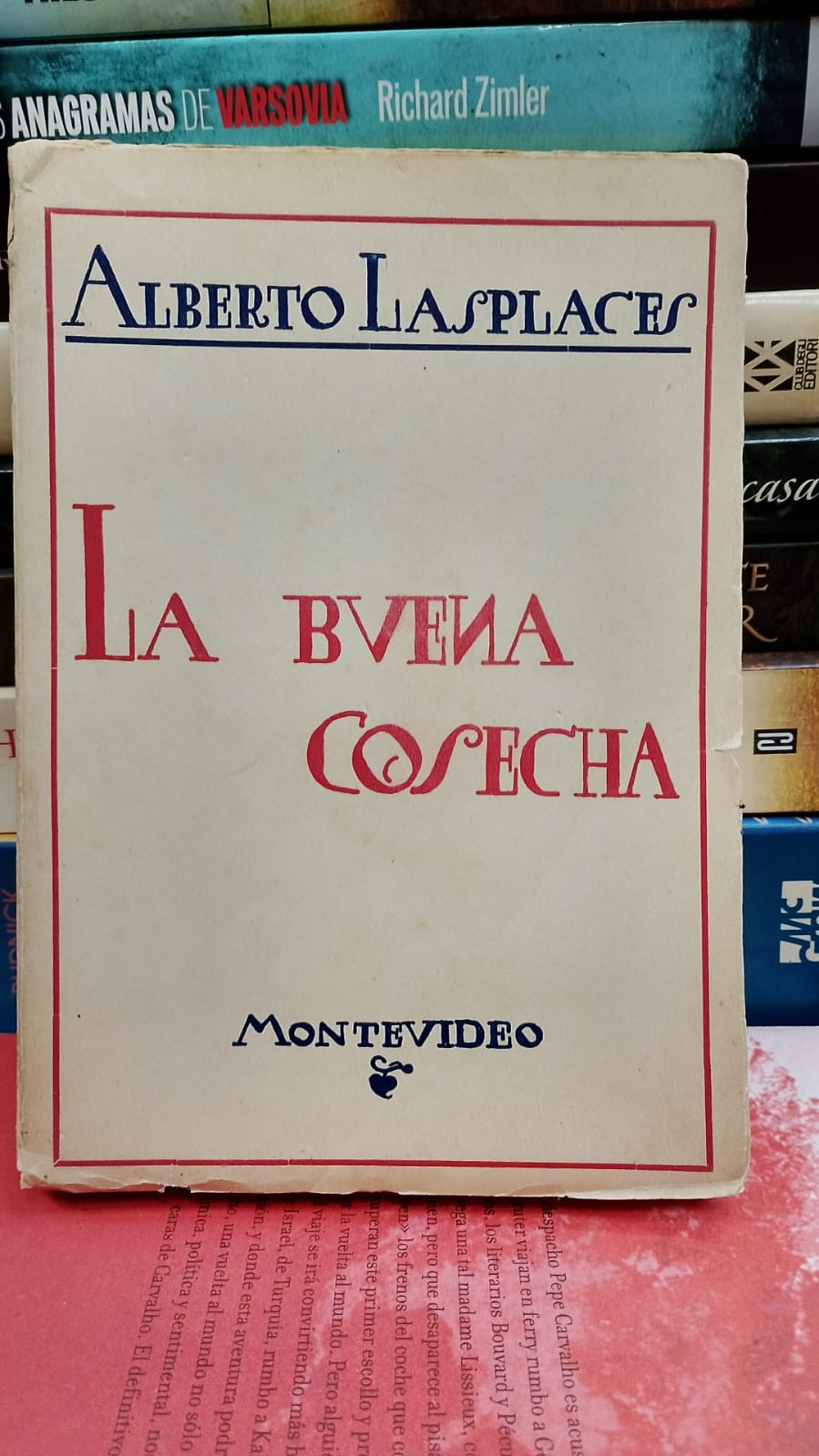 La Buena Cosecha - Alberto Lasplaces - Montevideo 1923 - Editorial Artigas