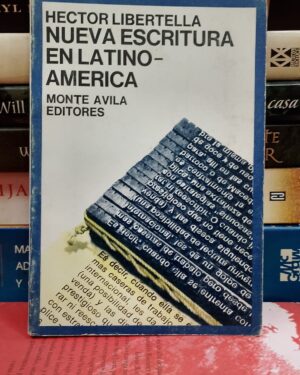 Nueva Escritura en Latino-America - Hector Libertella - Monte Avila Editores -