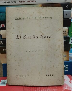 El Sueño Roto -  versos - Concepción Padilla Ramery - México 1947 -