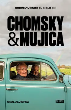 Chomsky Y Mujica - Saúl Alvídrez - Editorial  Debate