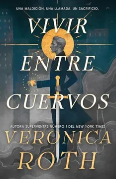 Vivir Entre Cuervos - Verónica Roth