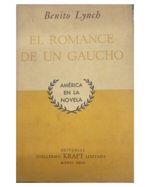 El Romance De Un Gaucho - Benito Lynch
