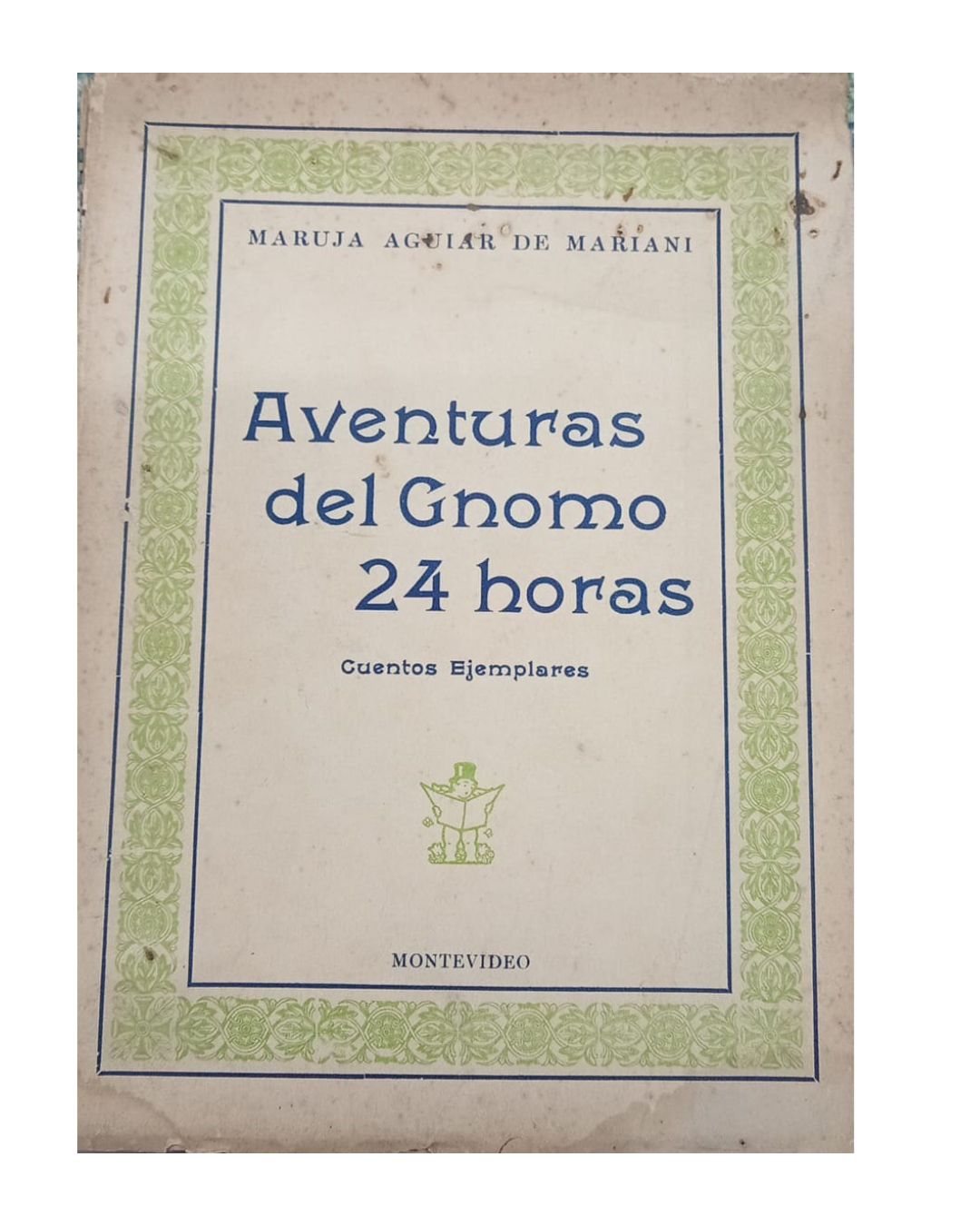 Aventuras Del Gnomo 24 Horas, Cuentos Ejemplares - Maruja Aguiar De Mariani