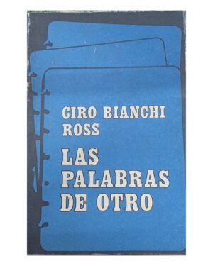 Las Palabras De Otro - Ciro Bianchi Ross