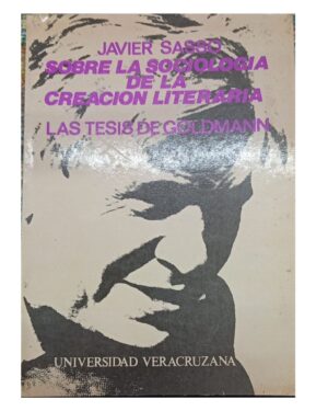 Sobre La Sociología de La Creación Literaria - Javier Sasso