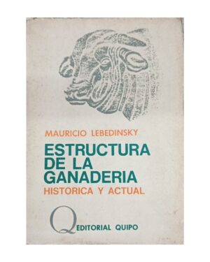 Estructura De La Ganadería, histórica y Actual - Mauricio Lebedinsky