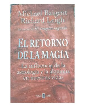 El Retorno De La Magia - Michael Baigent / Richard Leigh