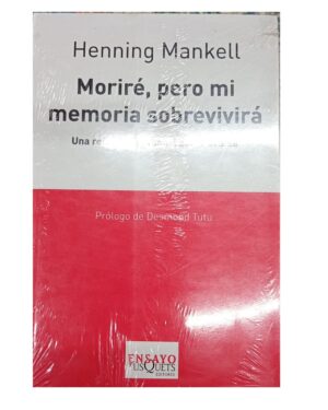 Moriré, Pero Mi Memoria Sobrevivirá - Henning Mankell