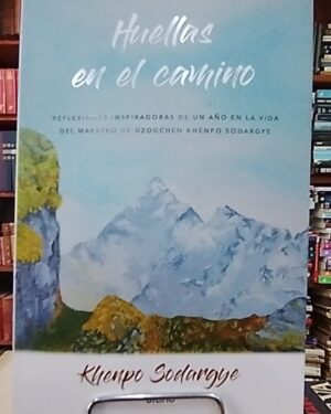 Huellas En El Camino - Khenpo Sodargye - Editorial Urano