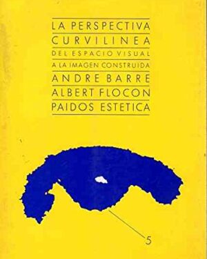 La Perspectiva Curvilínea - André Barre Y Albert Flocon