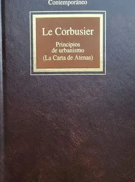 Principios De Urbanismo - (la Carta De Atenas) - Le Corbusier - Editorial Planeta Agostini