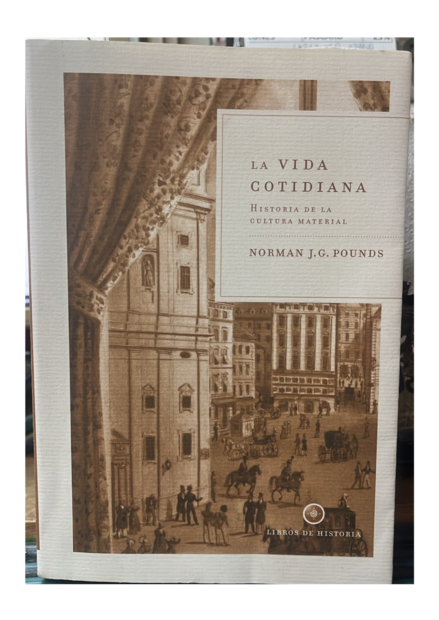La Vida Cotidiana - Norman Puonds - Editorial Libros de Historia