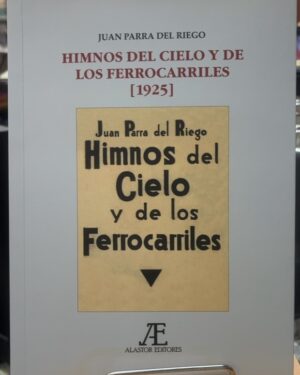 Himnos Del Cielo Y De Los Ferrocarriles (1925) - Juan Parra Del Riego (Usado)