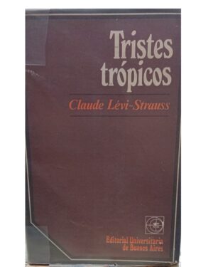Tristes Trópicos - Claude Lévi-Strauss