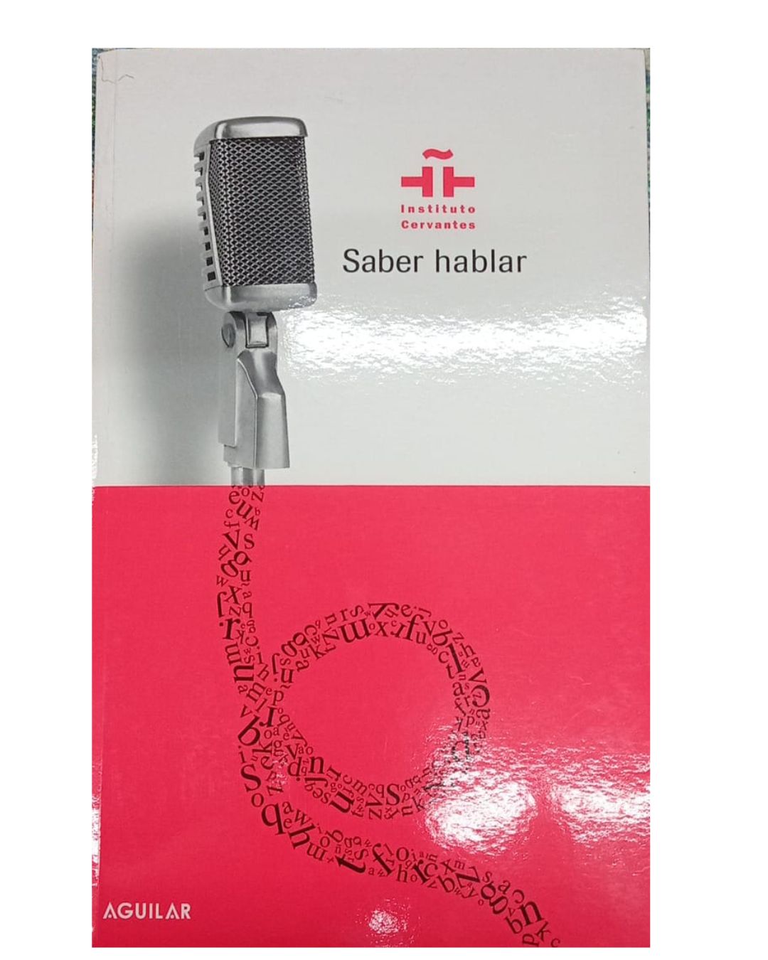 Saber Hablar - Instituto Cervantes - Editorial Aguilar