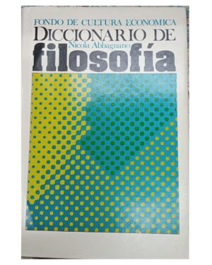 Diccionario De Filosofía - Nicola Abbagnano - Editorial Fondo de Cultura Económica