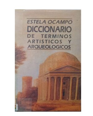 Diccionario De Términos Artísticos Y Arqueológicos - Estela Ocampo