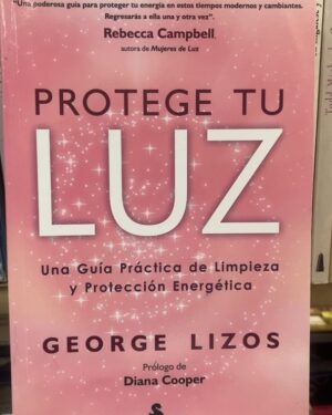 Libro Protege Tu Luz - Lizos, George - Editorial Sirio