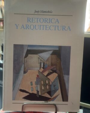 Retorica Y Arquitectura - Josep Muntañola (Usado)