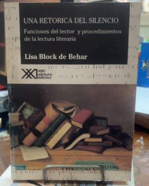 Una Retorica Del Silencio - Lisa Block De Behar (Usado)