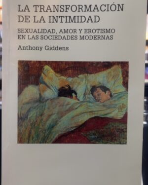 La Transformación De La Intimidad - Anthony Giddens (Usado) - Editorial Catedra