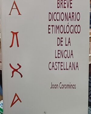 Breve diccionario etimológico de la lengua castellana - Joan Corominas - Gredos