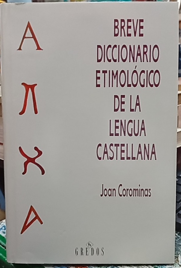 Breve diccionario etimológico de la lengua castellana - Joan Corominas - Gredos