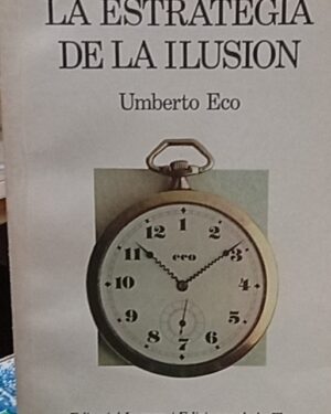 La estrategia de la ilusión - Umberto Eco - Editorial Lumen / Ediciones de la Flor