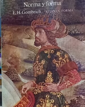 Norma y forma - E. H. Gombrich - Alianza Forma