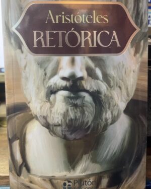 Retórica - Aristóteles -  Plutón Ediciones