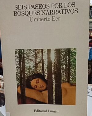 Seis paseos por los bosques narrativos - Umberto Eco - Editorial Lumen