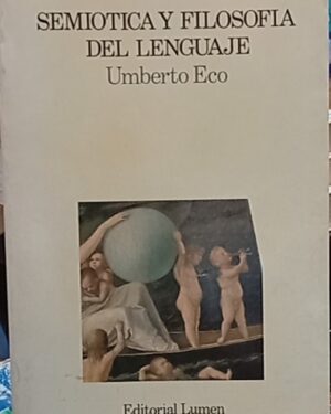Semiotica y filosofia del lenguaje - Umberto Eco - Editorial Lumen